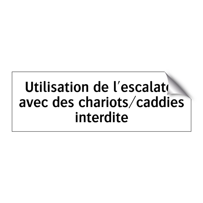 Utilisation de l'escalator avec des chariots/caddies interdite