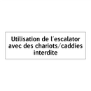 Utilisation de l'escalator avec des chariots/caddies interdite