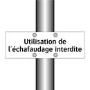 Utilisation de l'échafaudage interdite