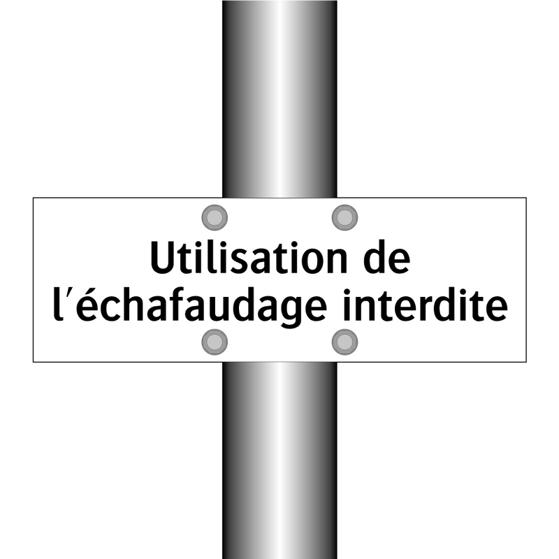 Utilisation de l'échafaudage interdite