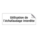 Utilisation de l'échafaudage interdite