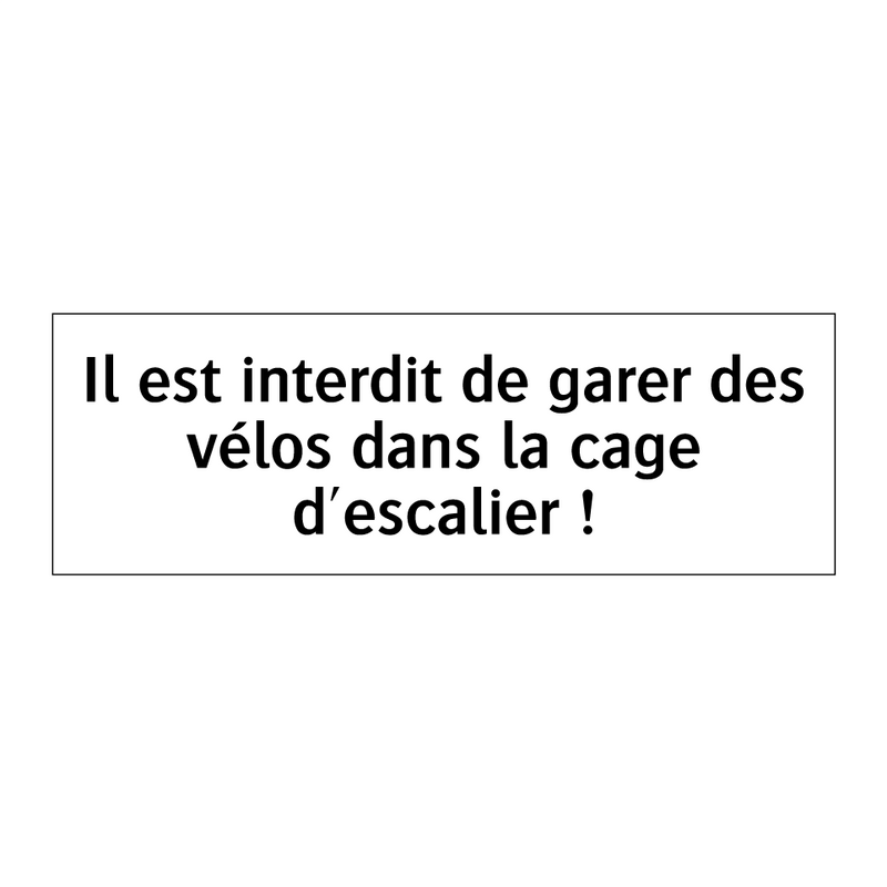 Il est interdit de garer des vélos dans la cage d'escalier !
