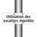 Utilisation des escaliers interdite