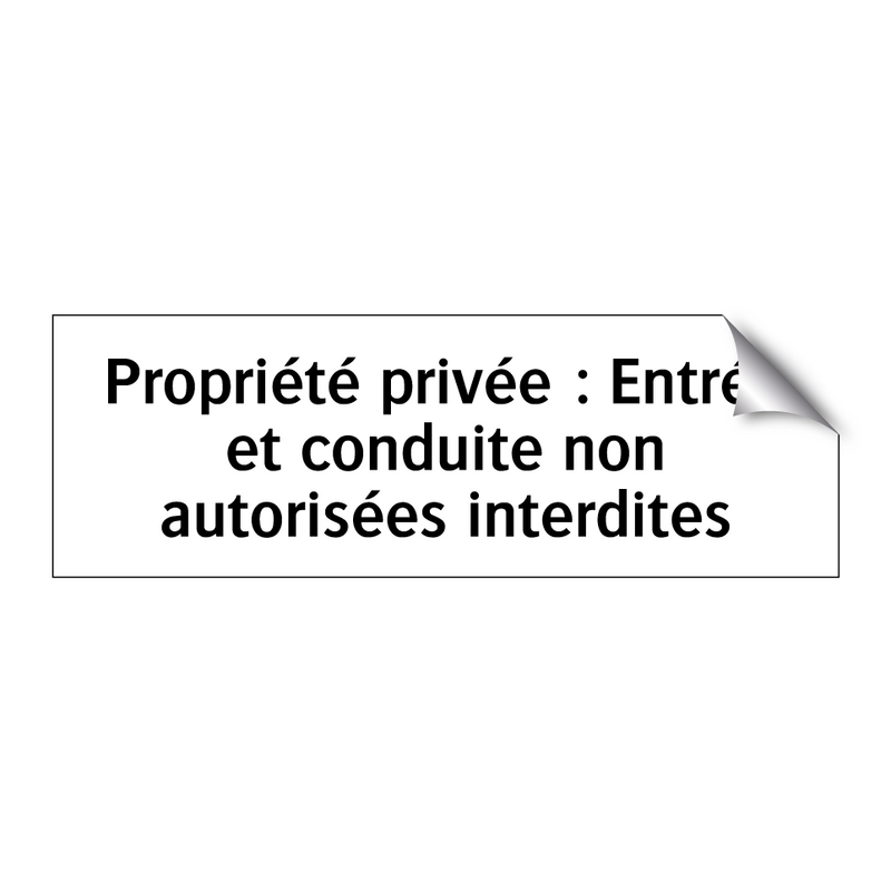 Propriété privée : Entrée et conduite non autorisées interdites