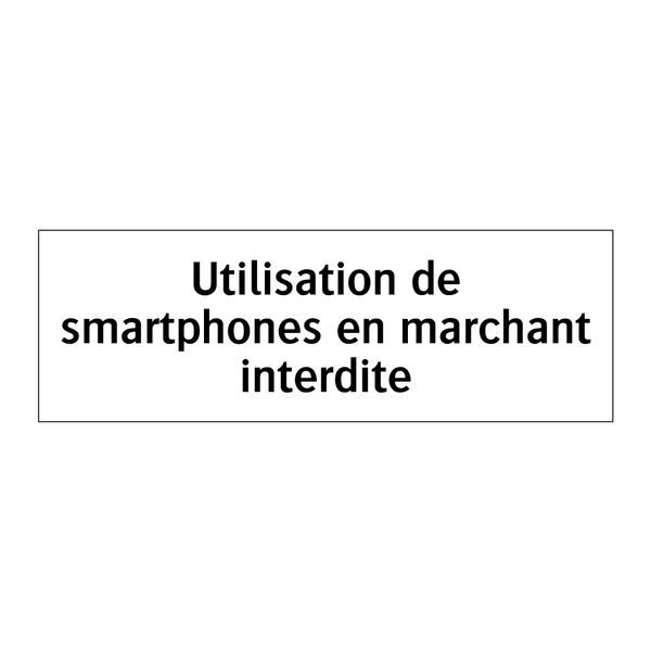 Utilisation de smartphones en marchant interdite