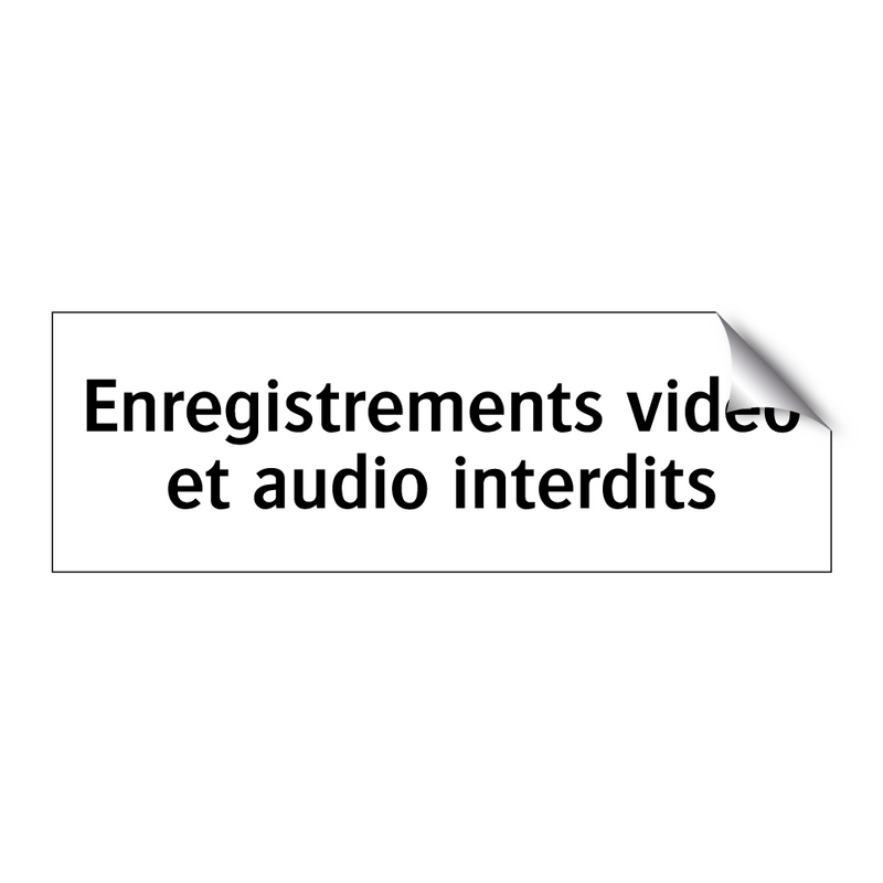 Enregistrements vidéo et audio interdits