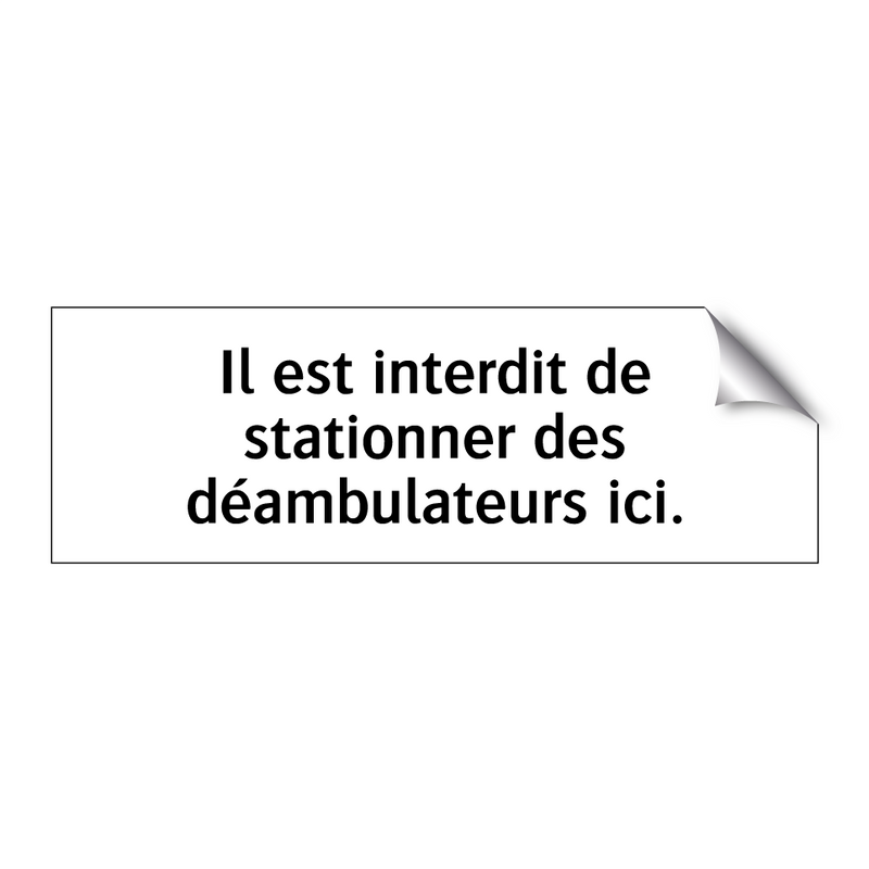 Il est interdit de stationner des déambulateurs ici.