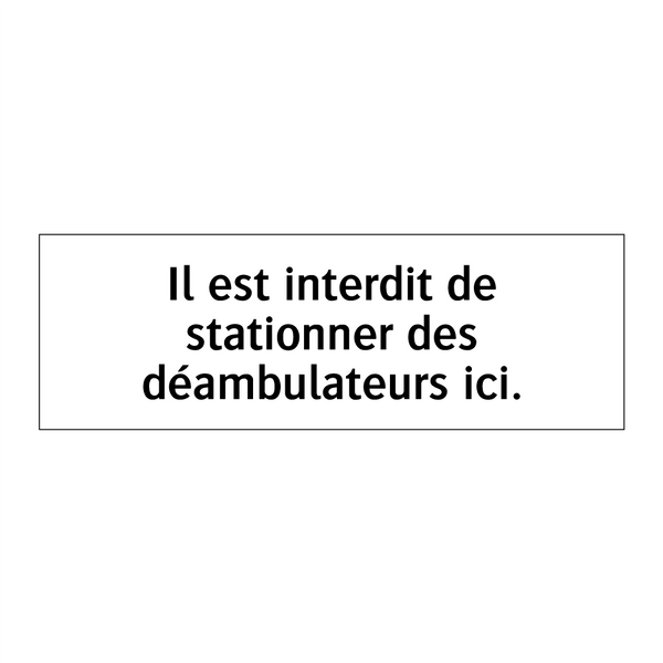 Il est interdit de stationner des déambulateurs ici.