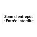 Zone d'entrepôt : Entrée interdite