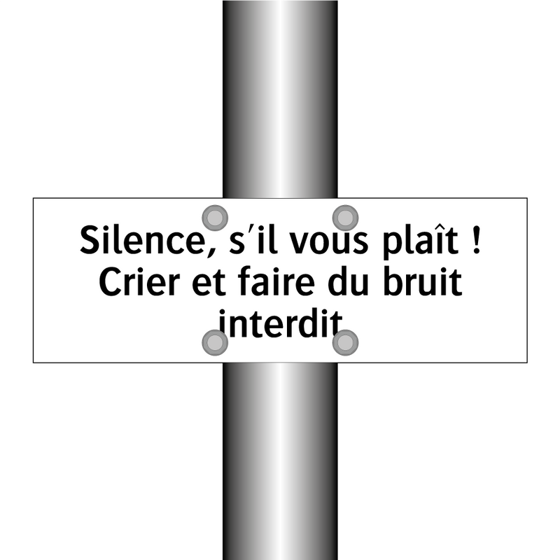 Silence, s'il vous plaît ! Crier et faire du bruit interdit