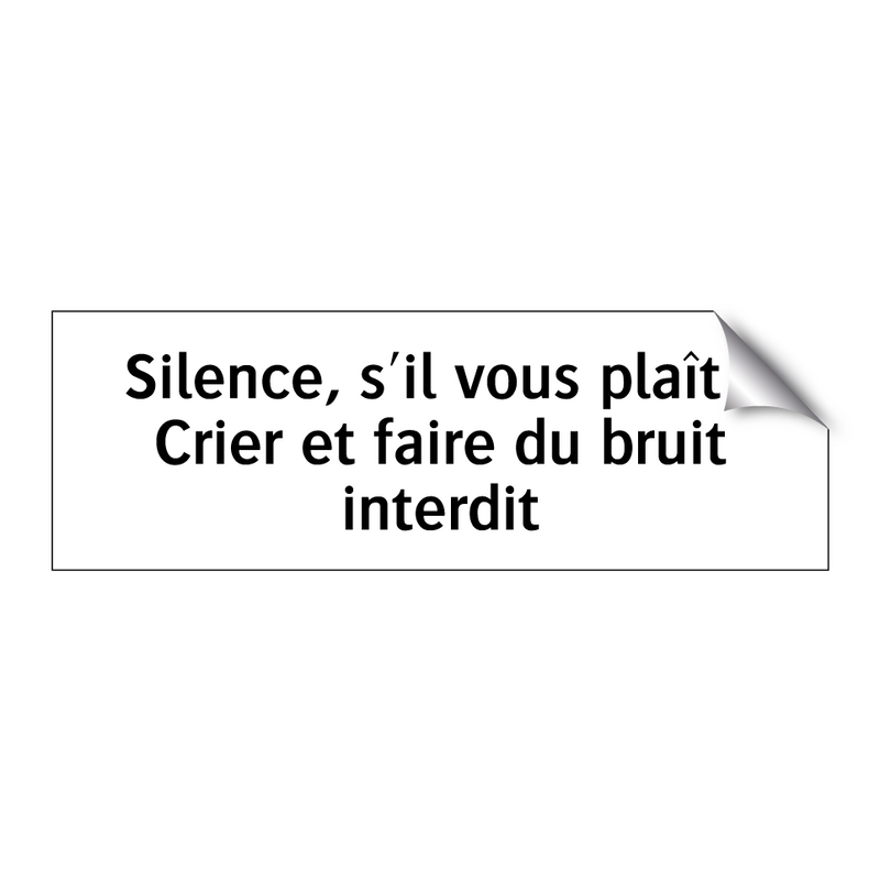 Silence, s'il vous plaît ! Crier et faire du bruit interdit