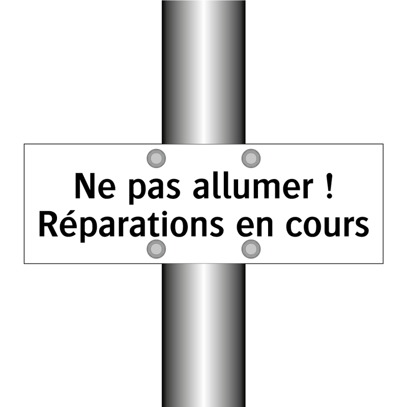 Ne pas allumer ! Réparations en cours