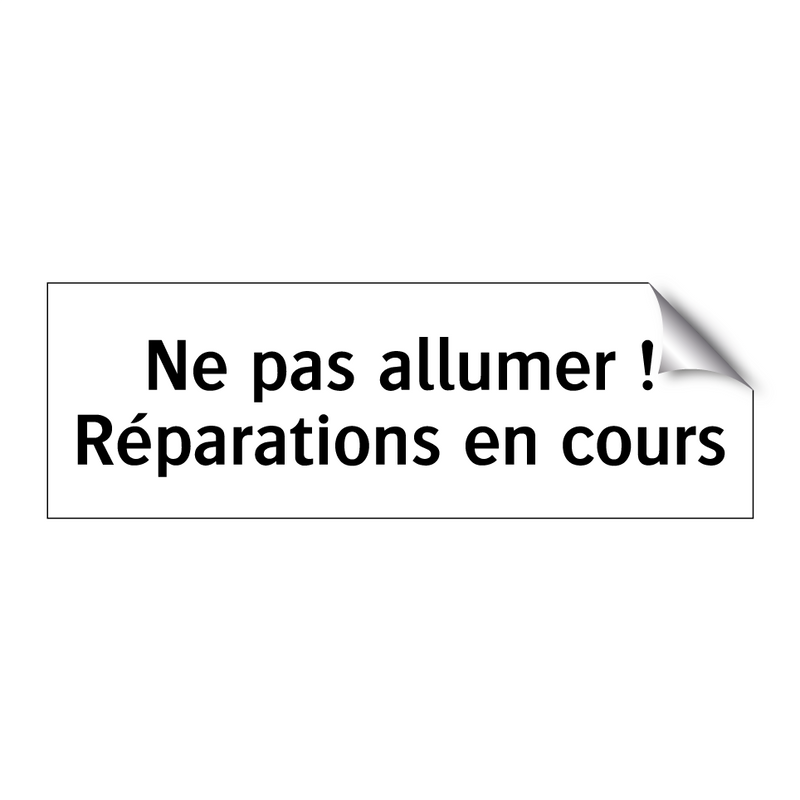 Ne pas allumer ! Réparations en cours