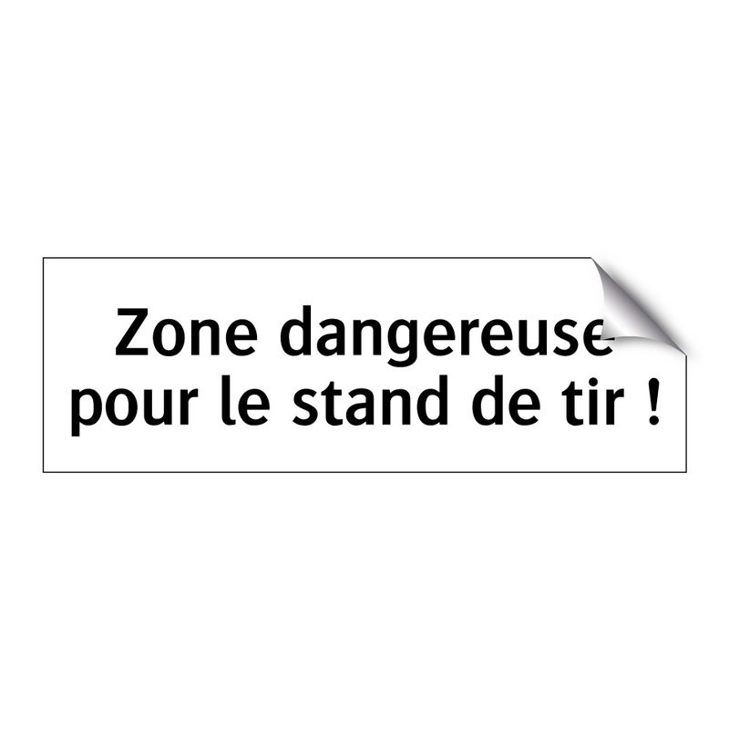 Zone dangereuse pour le stand de tir !