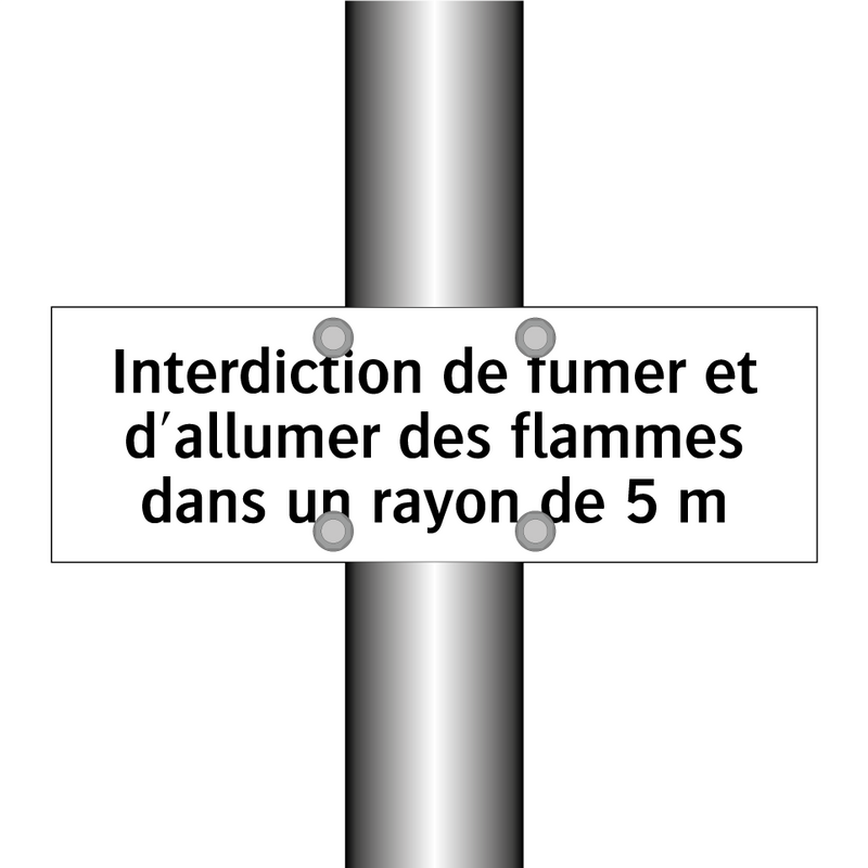 Interdiction de fumer et d'allumer des flammes dans un rayon de 5 m