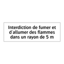 Interdiction de fumer et d'allumer des flammes dans un rayon de 5 m