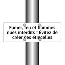 Fumer, feu et flammes nues interdits ! Évitez de créer des étincelles
