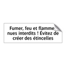 Fumer, feu et flammes nues interdits ! Évitez de créer des étincelles