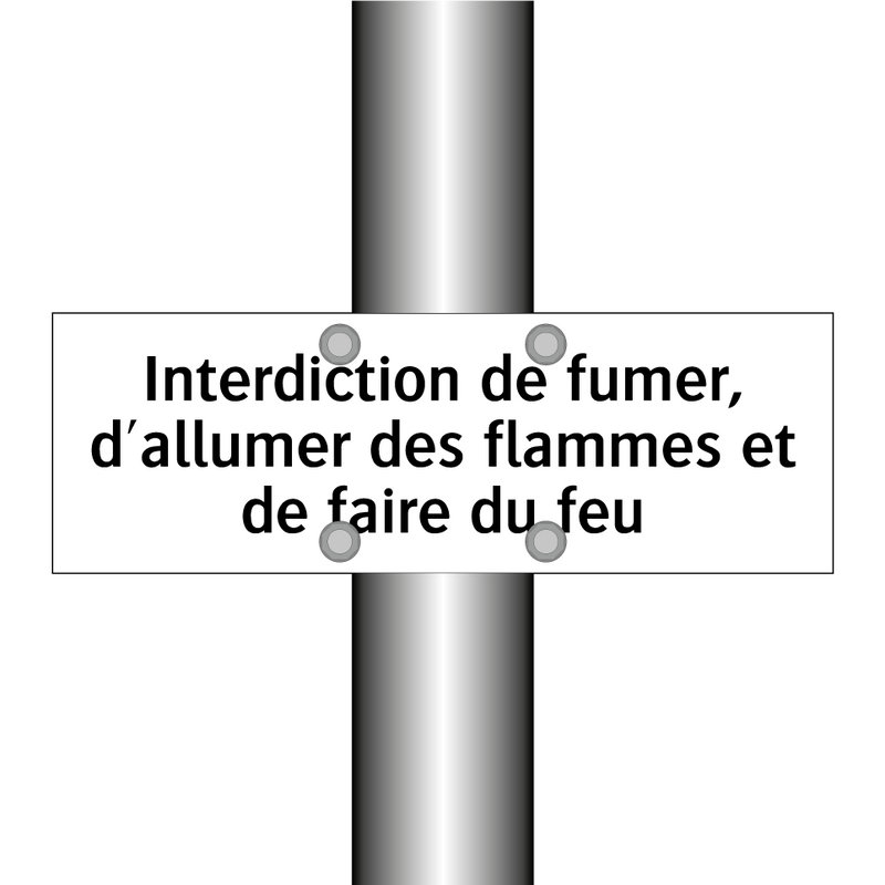 Interdiction de fumer, d'allumer des flammes et de faire du feu