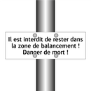 Il est interdit de rester dans la zone de balancement ! Danger de mort !