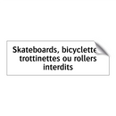 Skateboards, bicyclettes, trottinettes ou rollers interdits