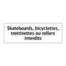 Skateboards, bicyclettes, trottinettes ou rollers interdits