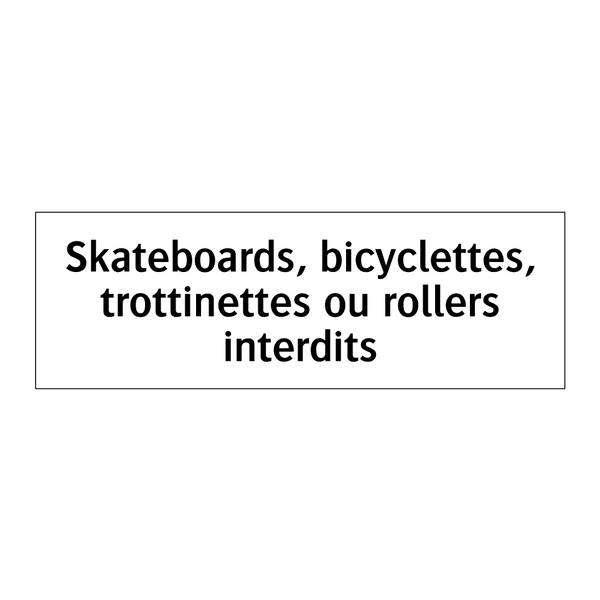 Skateboards, bicyclettes, trottinettes ou rollers interdits