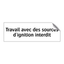 Travail avec des sources d'ignition interdit