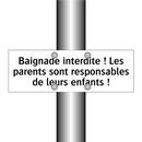 Baignade interdite ! Les parents sont responsables de leurs enfants !