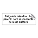 Baignade interdite ! Les parents sont responsables de leurs enfants !