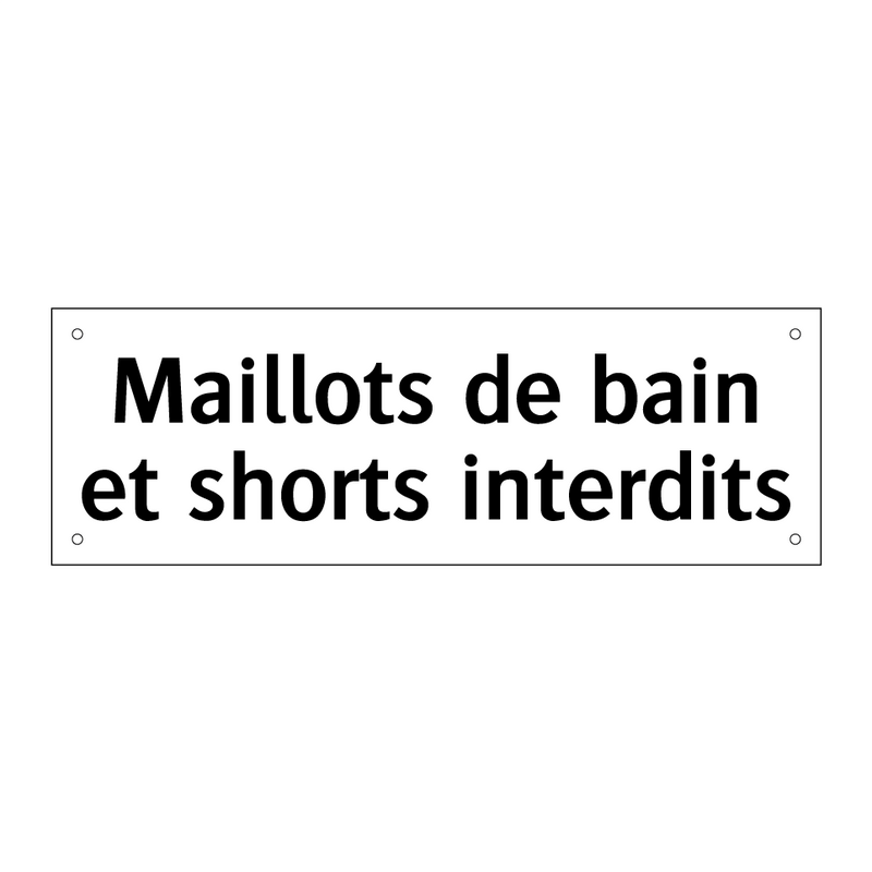 Maillots de bain et shorts interdits