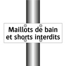 Maillots de bain et shorts interdits
