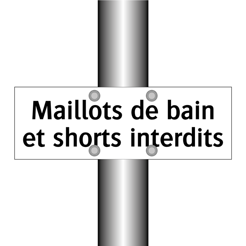 Maillots de bain et shorts interdits