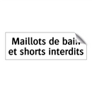 Maillots de bain et shorts interdits