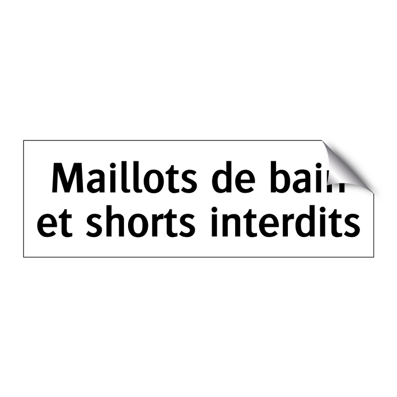 Maillots de bain et shorts interdits