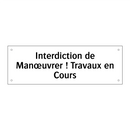 Interdiction de Manœuvrer ! Travaux en Cours