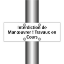 Interdiction de Manœuvrer ! Travaux en Cours