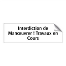 Interdiction de Manœuvrer ! Travaux en Cours