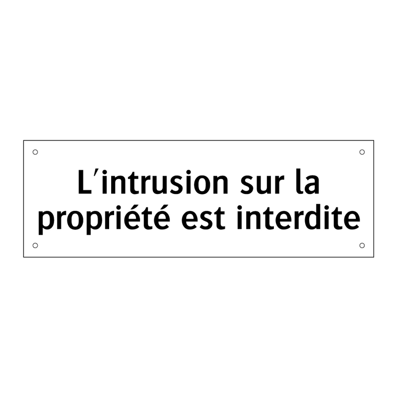 L'intrusion sur la propriété est interdite
