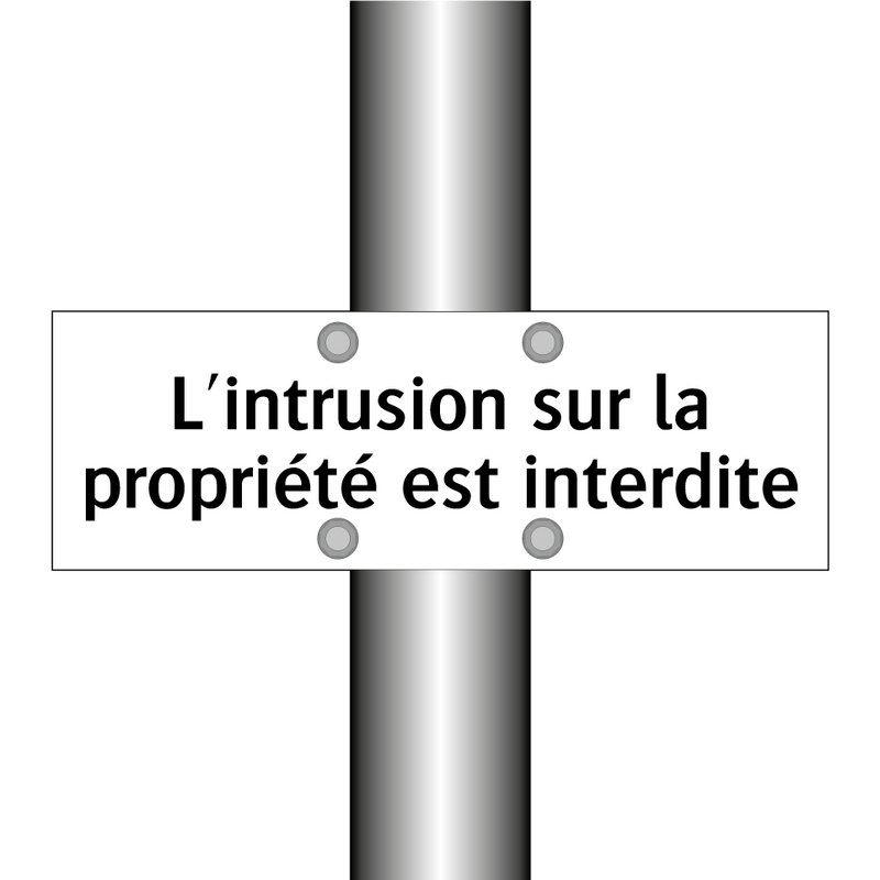 L'intrusion sur la propriété est interdite