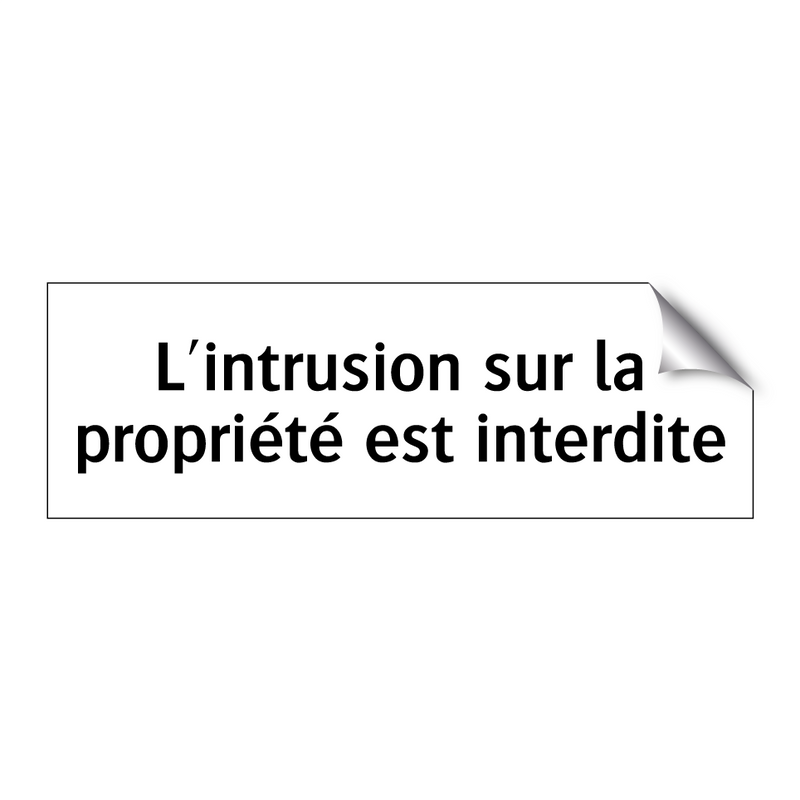 L'intrusion sur la propriété est interdite