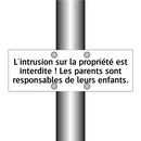 L'intrusion sur la propriété est interdite ! Les parents sont responsables de leurs enfants.