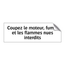 Coupez le moteur, fumer et les flammes nues interdits