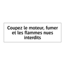 Coupez le moteur, fumer et les flammes nues interdits