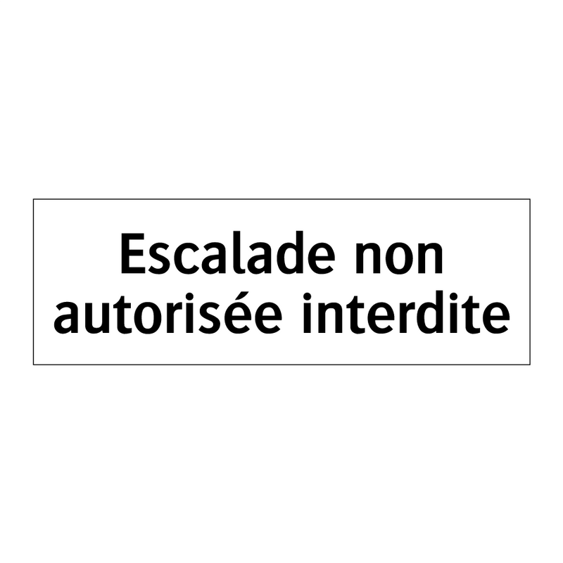 Escalade non autorisée interdite