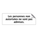 Les personnes non autorisées ne sont pas admises.