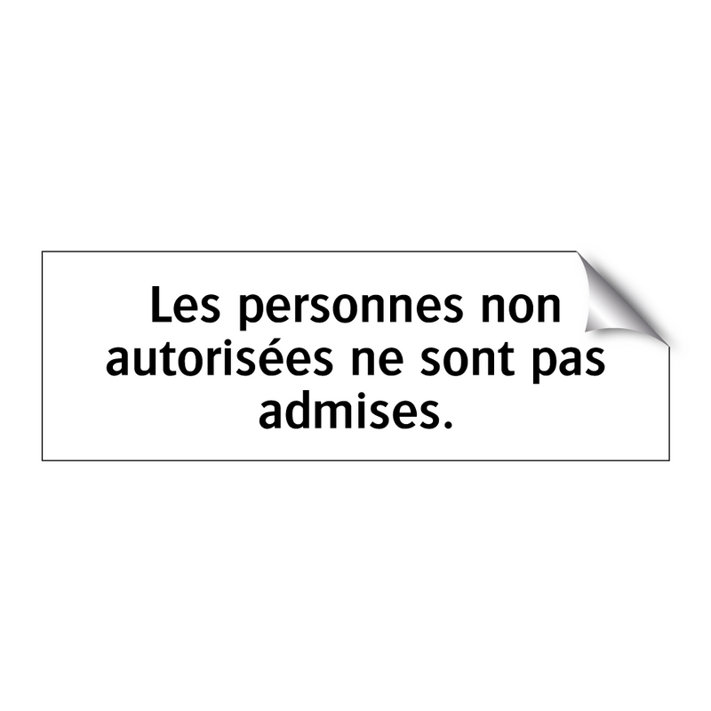 Les personnes non autorisées ne sont pas admises.