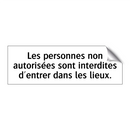 Les personnes non autorisées sont interdites d'entrer dans les lieux.