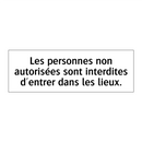 Les personnes non autorisées sont interdites d'entrer dans les lieux.