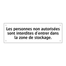 Les personnes non autorisées sont interdites d'entrer dans la zone de stockage.